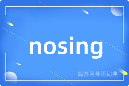 nosing