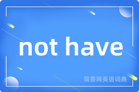 not have