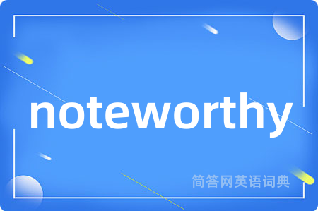 noteworthy