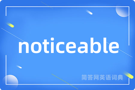 noticeable