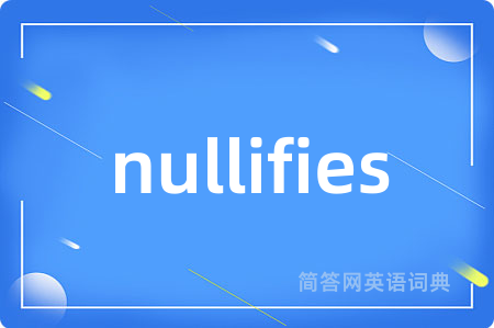 nullifies