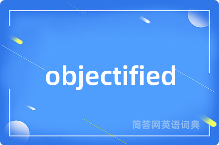 objectified