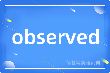 observed
