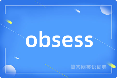 obsess