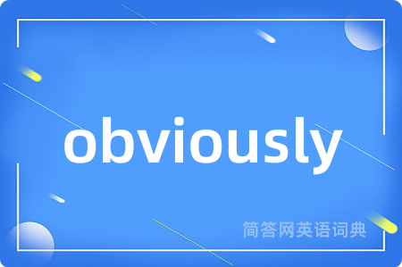 obviously