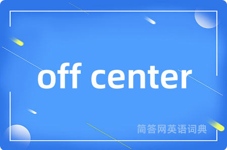 off center