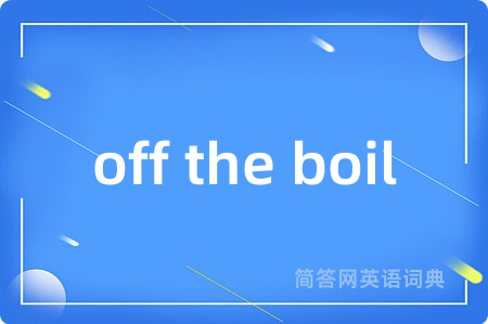 off the boil