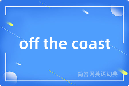 off the coast