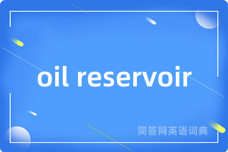 oil reservoir