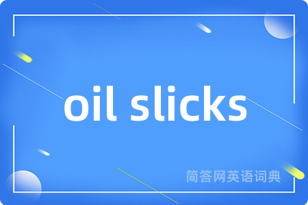 oil slicks