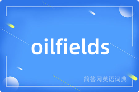 oilfields