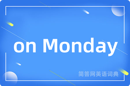 on Monday