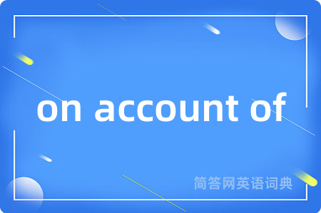 on account of