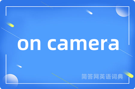 on camera