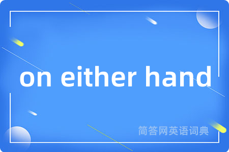 on either hand