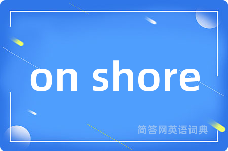on shore