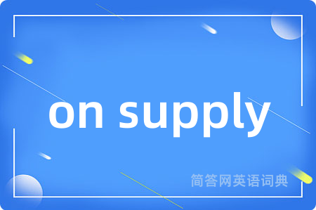 on supply
