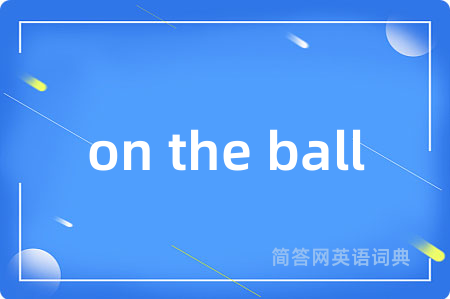 on the ball