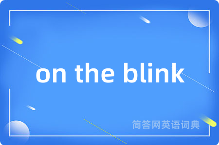 on the blink