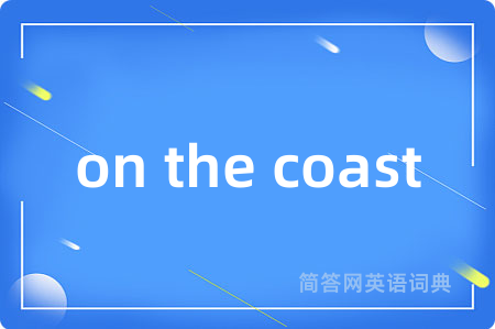 on the coast