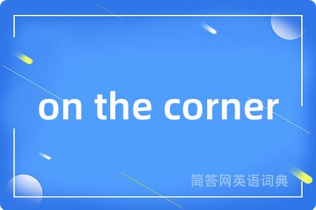 on the corner