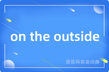 on the outside