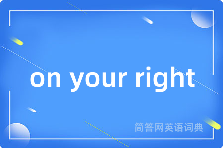 on your right