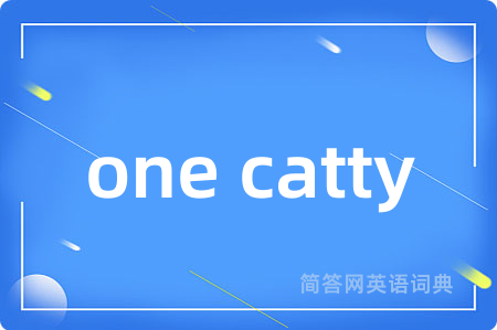 one catty