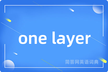 one layer