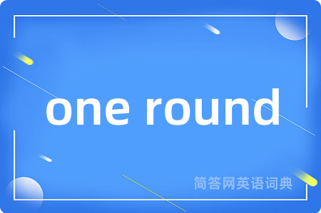 one round