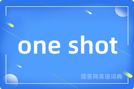 one shot