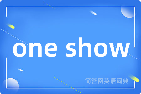 one show