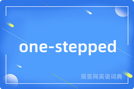 one-stepped