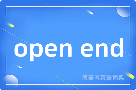 open end