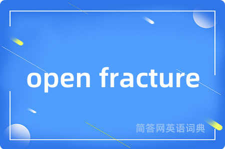 open fracture
