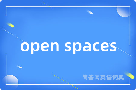 open spaces