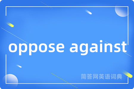oppose against