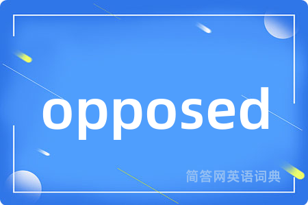 opposed