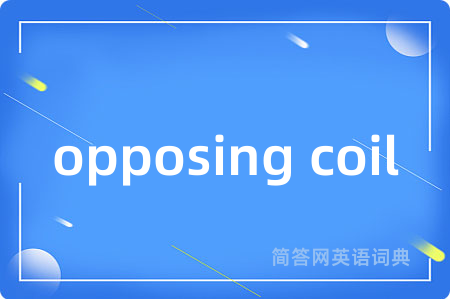 opposing coil