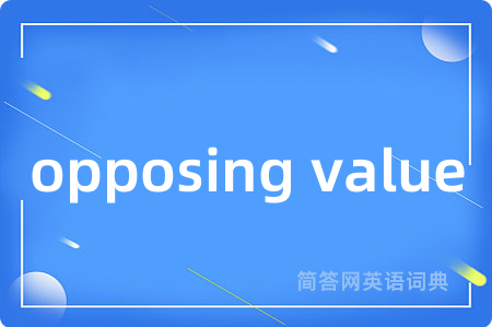 opposing value