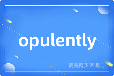 opulently