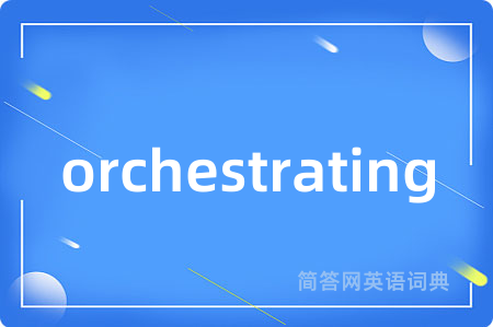 orchestrating