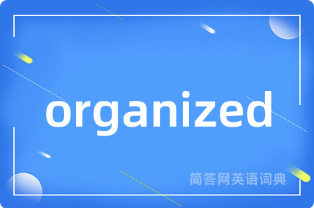 organized