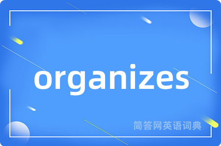 organizes