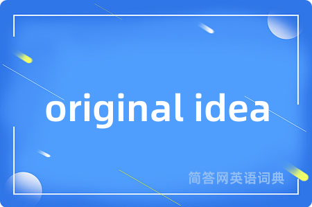 original idea