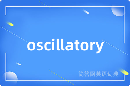 oscillatory