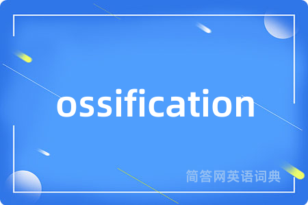 ossification