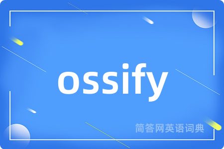 ossify