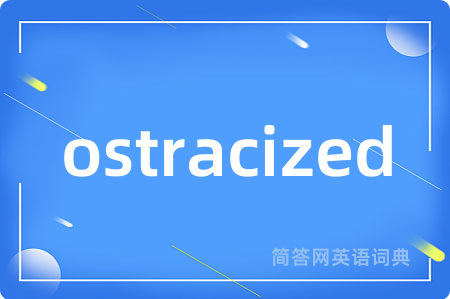 ostracized