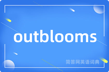outblooms